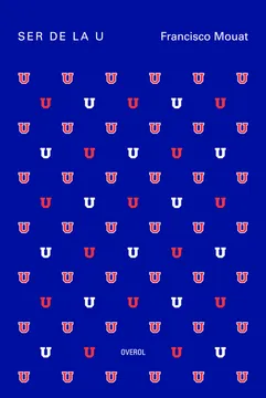 Ser de la U | Francisco Mouat | Libro