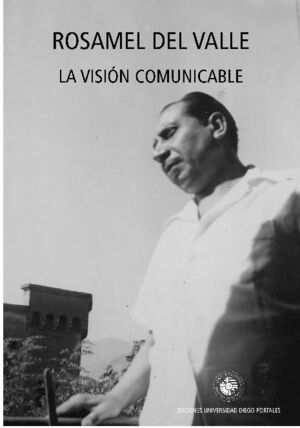 La Visión Comunicable | Rosamel Del Valle | Libro