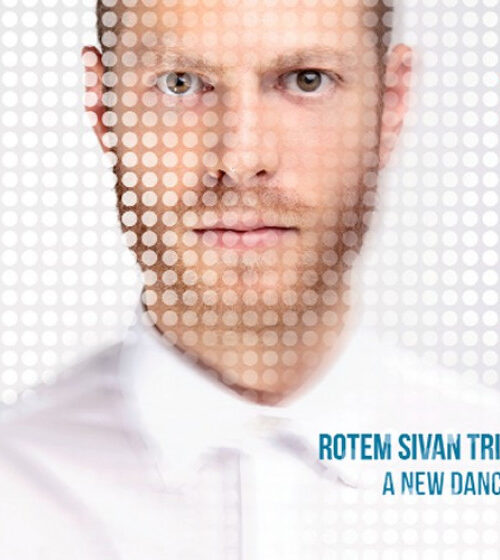 Rotem Sivan Trio | A New Dance | CD