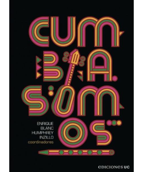 Cumbia Somos | Enrique Blanc, Humphrey Inzillo | Libro