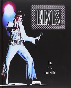 Elvis, Una Vida Increíble | Libro
