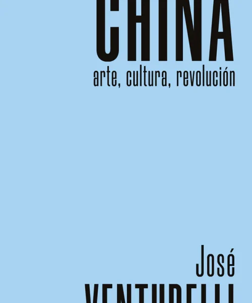 China. Arte, Cultura,Revolucion | Jose Venturelli | Libro |