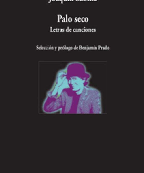 Palo seco , Letras de canciones | Joaquin Sabina | Libro