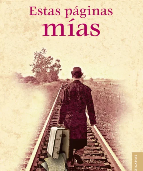 Estas páginas mías | Juan José Arreola | Libro