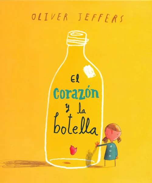 El corazón y la botella | Oliver Jeffers | Libro