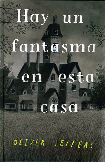 Hay un fantasma en esta casa | Oliver Jeffers | Libro