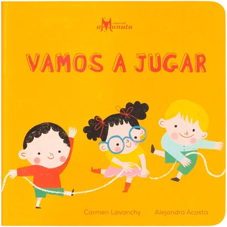 Vamos a jugar | Carmen Lavanchy & Alejandra Acosta | Libro