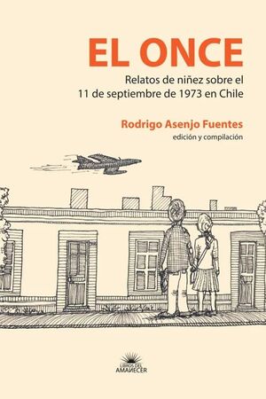 El Once, Relatos de niñez sobre el 11 de septiembre | Rodrigo Ansenjo | Libro