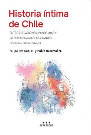 Historia intima de Chile | Felipe Retamal- Pablo Retamal | Libro