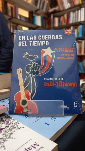 En las cuerdas del tiempo, Una historia de Inti-Illimani | Coulon- Bonadonna | Libro