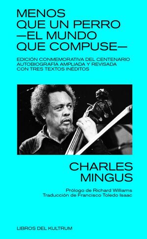 Menos que un perro - El mundo que compuse | Charles Mingus | Libro
