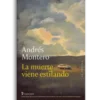 La Muerte viene estilando | Andrés Montero | Libro