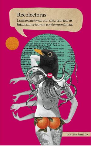 Recolectoras, Conversaciones con diez escritoras... | Lorena  Amaro | Libro