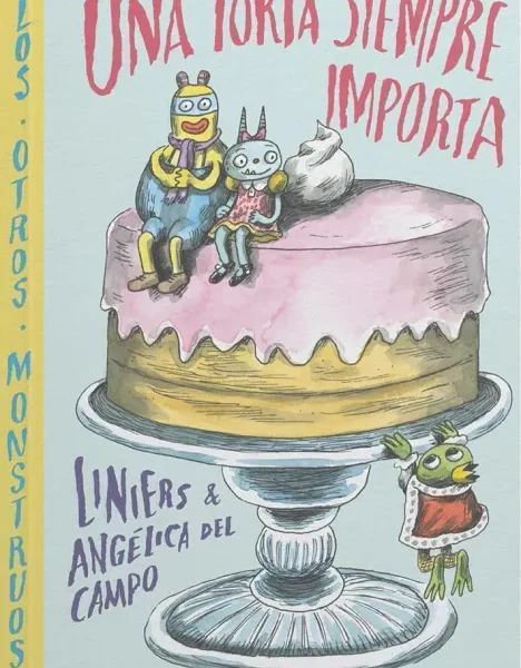 Una torta siempre importa | Liniers- Del Campo | Libro