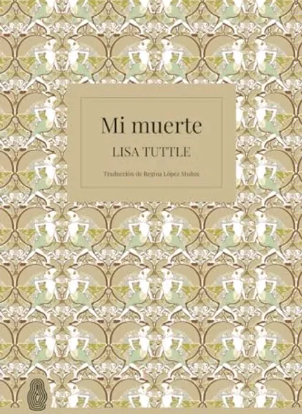 Mi muerte | Lisa Tuttle | Libro