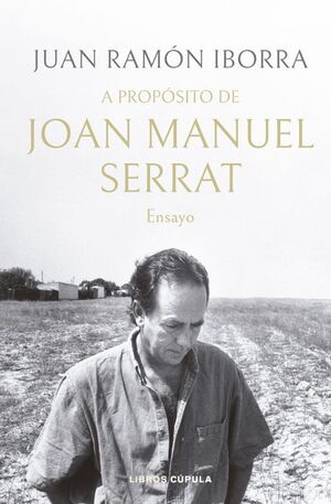 A Proposito de Joan Manuel Serrat | Iborrra Juan Ramon | LIbro