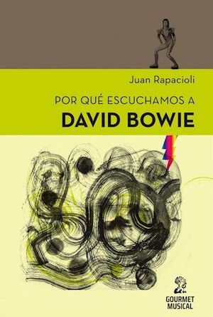 Por que escuchamos a David Bowie | Rapacioli Juan | Libro