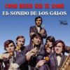 Como deseo ser tu amor, el sonido de Los Galos, Los Galos
