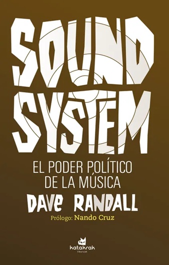 Sound System: El Poder Político de la Música | Dave Randall | Libro