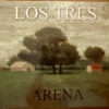 Arena. Los Tres